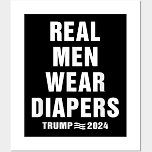 Real Men Wear Diapers Trump 2024 Posters and Art